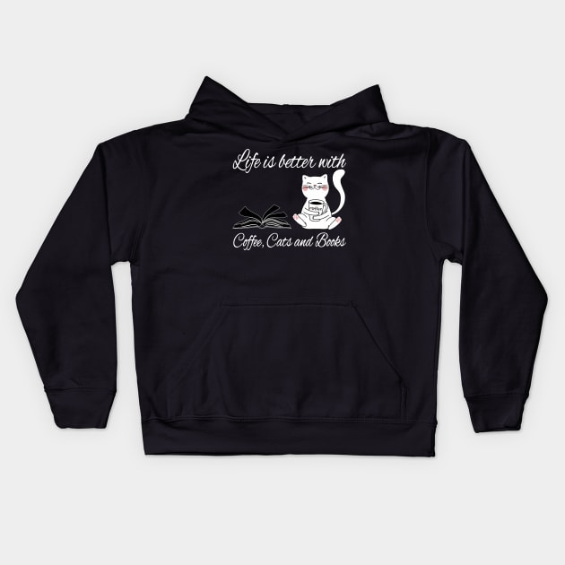 Life is better with coffee cats and books Kids Hoodie by Work Memes